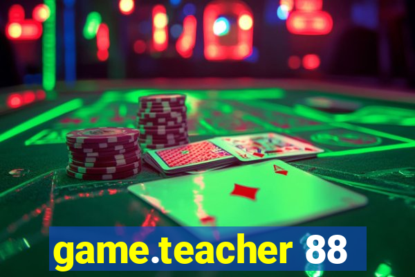 game.teacher 88